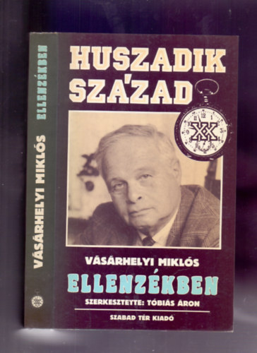 V�s�rhelyi Mikl�s - Ellenz�kben (Szerkesztette T�bi�s �ron)