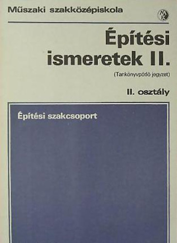 Seffer J�zsef - �p�t�si ismeretek II. (tank�nyvp�tl� jegyzet)