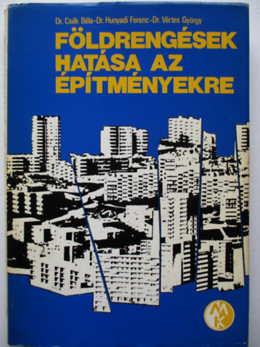 Cs�k B�la dr., Hunyady Ferenc dr., V�rtes Gy�rgy d - F�ldreng�sek hat�sa az �p�tm�nyekre