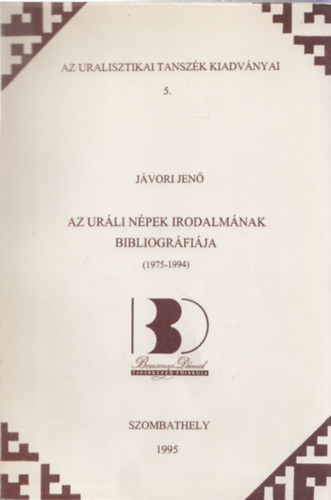 Jávori Jenő (szerk.) - Az Uráli Népek Irodalmának Bibliográfiája (1975-1994)