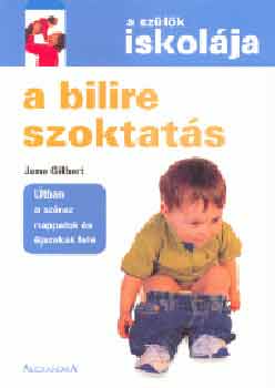 Jane Gilbert - A bilire szoktats (A szlk iskolja)