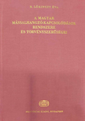 B. Lrinczy va - A magyar mssalhangz-kapcsoldsok rendszere s trvnyszersgei
