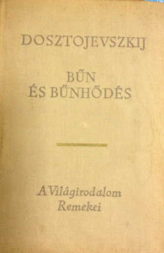 Fjodor Mihajlovics Dosztojevszkij - B�n �s b�nh�d�s