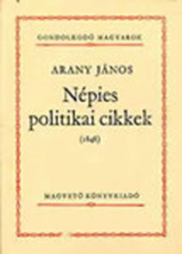 Arany J�nos - N�pies politikai cikkek (1848) (Gondolkod� magyarok)