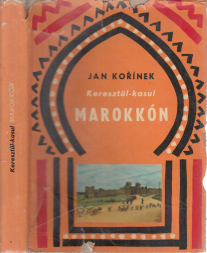 Jan Korínek - Keresztül-kasul Marokkón