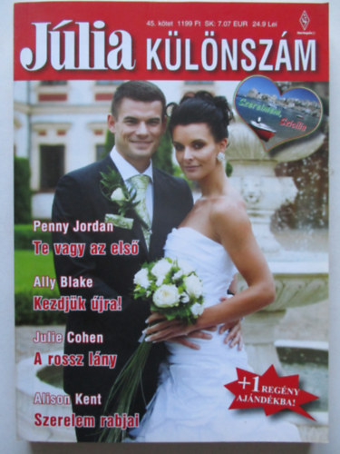 Penny Jordan, Ally Blake, Julie Cohen, Alison Kent - Júlia különszám 45. (Te vagy az első, Kezdjük újra! , A rossz lány, Szerelem rabjai)