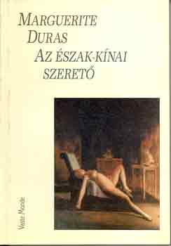 Marguerite Duras - Az �szak-k�nai szeret�