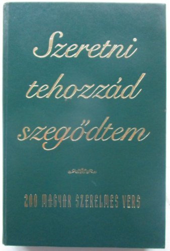 Balassi B�lint - Rimay J�nos - Kisfaludy S�ndor - Zr�nyi Mikl�s - Szeretni tehozz�d szeg�dtem 200 MAGYAR SZERELMES VERS