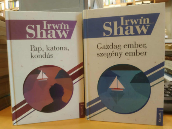 Irwin Shaw - Gazdag ember, szegny ember + Pap, katona, konds