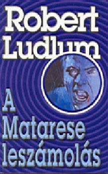 Robert Ludlum - A Matarese leszmols