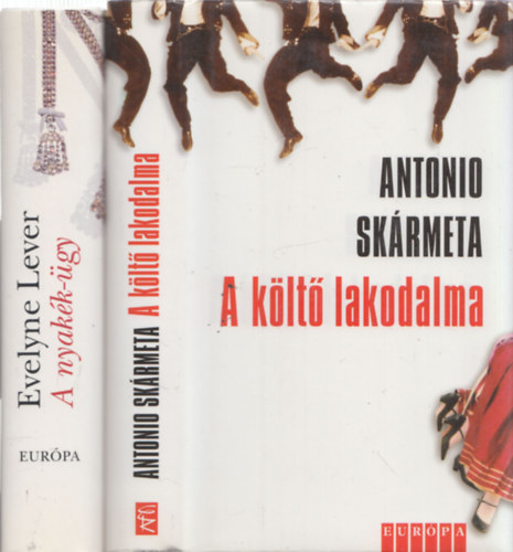 Evelyn Lever, Antonio Skrmeta - 2db vilgirodalom - Evelyn Lever: A nyakk-gy + Antonio Skrmeta: A klt lakodalma