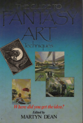 The Guide to Fantasy Art Techniques