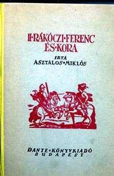 Asztalos Mikl�s - II. R�k�czi Ferenc �s kora