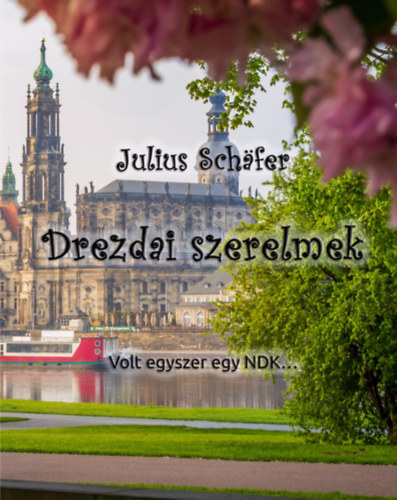 Julius Schafer - Drezdai szerelmek