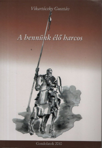 Vikartóczky Gusztáv - A bennünk élő harcos