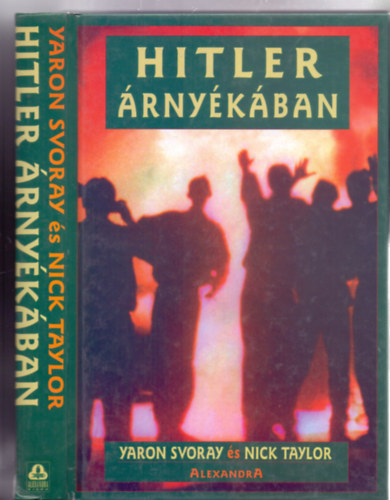 Yaron Svoray - Nick Taylor - Hitler rnykban (Dokumentumregny - Fotkkal)