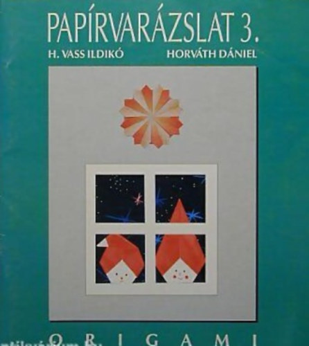 Horvth Dniel, H.vass Ildik - Paprvarzslat 3. Origami