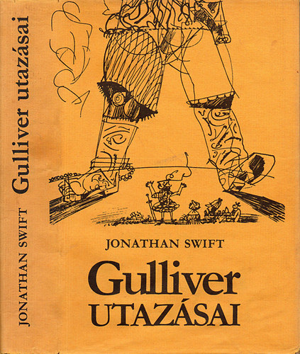 Jonathan Swift - Gulliver utazsai (Szentkuthy Mikls fordtsa)