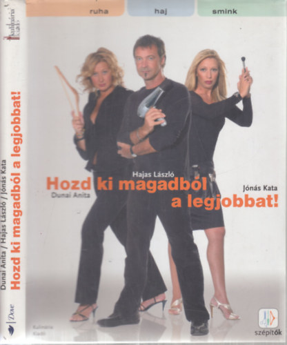 Dunai A.; Hajas L.; Jns K. - Hozd ki magadbl a legjobbat!