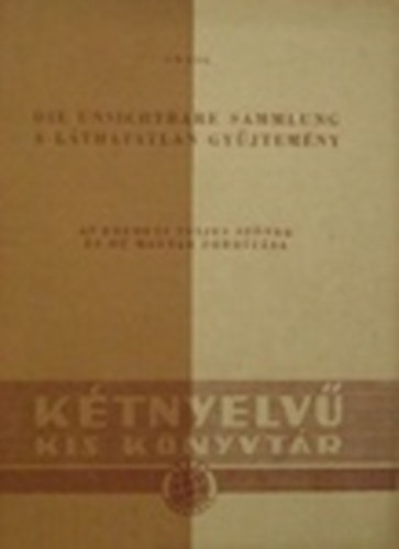 Stefan Zweig - Die unsichtbare Sammlung - A l�thatatlan gy�jtem�ny (n�met-magyar)