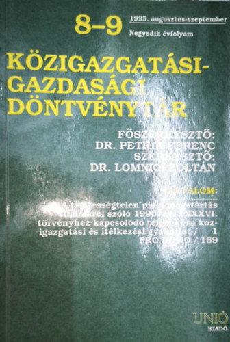 Dr. Petrik Ferenc (szerk.), Lomnici Zoltán dr. (szerk.) - Közigazgatási-gazdasági döntvénytár 8-9. 1995. augusztus-szeptember-Negyedik évfolyam