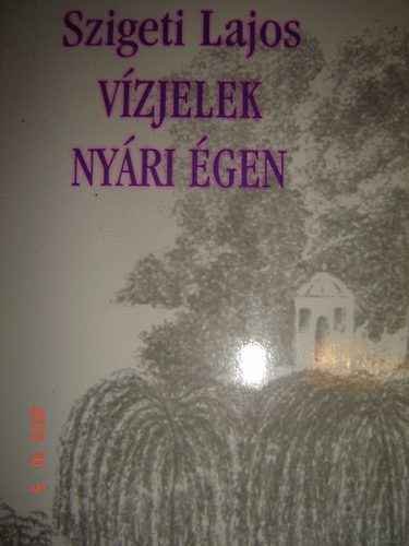 Szigeti Lajos - V�zjelek ny�ri �gen