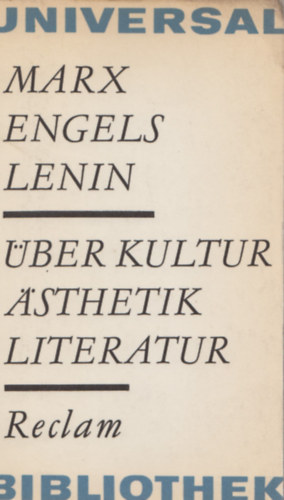 Karl Marx, Friedrich Engels, Wladimir Iljitsch Lenin - ber Kultur, sthetik und Literatur Ausgewhlte Texte