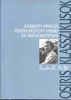 Radnti Mikls; Ferencz Gyz (Szerk.) - Radnti Mikls sszegyjttt versei s versfordtsai