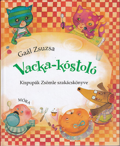 Gal Zsuzsa - Vacka-kstol: Kispupk Zsmle szakcsknyve