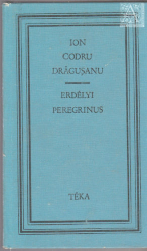 Ion Codru Drágusanu - Erdélyi peregrinus (téka)