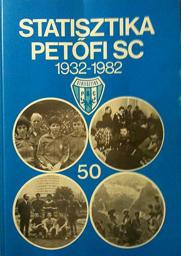 Statisztika Petőfi SC 1932-1982