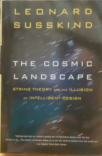 Leonard Susskind - The Cosmic Landscape: String Theory and the Illusion of Intelligent -design