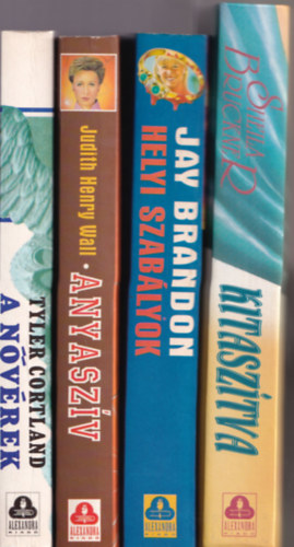 Sheila Bruckner, Cortland, Tyler, Judith Henry Wall, Jay Brandon - 4 db romantikus könyv: Kitaszítva +Helyi szabályok +Anyaszív +A nővérek