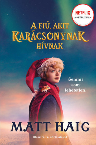 Matt Haig - A fi, akit Karcsonynak hvnak