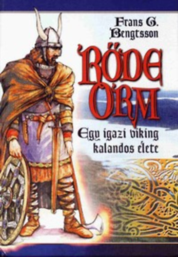 Frans G. Benggtsson - Rde Orm-egy igazi viking kalandos lete