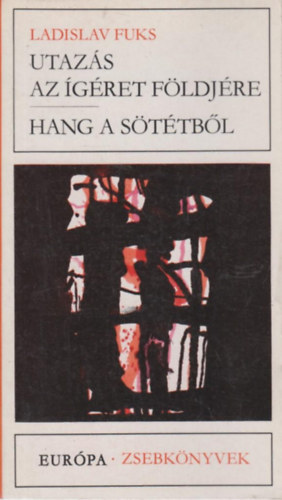 Ladislav Fuks - Utazás az ígéret földjére-Hang a sötétből