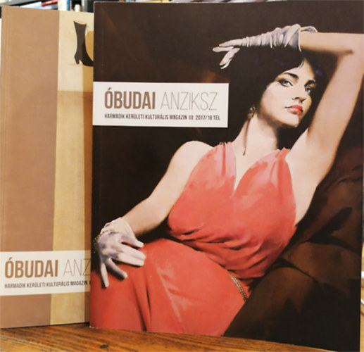 A. Horv�th Andr�s (f�szerk.) - �budai Anziksz (Harmadik ker�leti kultur�lis magazin) IV. �vf. 1., 4. sz. 2017/18 t�l, 2018/2019 t�l (2 db)