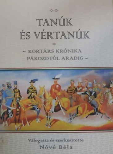 Bartos Csilla - brm Hanga - Keresztes Mikls - Tank s vrtank KORTRS KRNIKA PKOZDTL ARADIG (1848/1849)