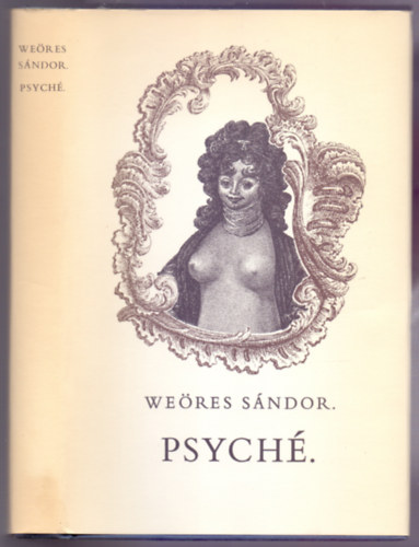 Weöres Sámdor - Weöres Sándor - Psyché.
