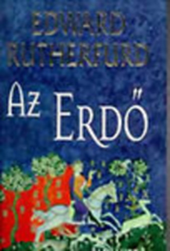 Edward Rutherfurd - Az erd