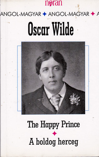 Oscar Wilde - The Happy Prince - A boldog herceg (kétnyelvű)