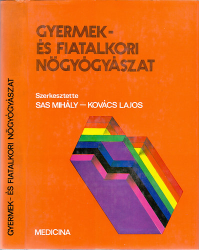 Sas Mihály- Kovács Lajos (szerk.) - Gyermek- és fiatalkori nőgyógyászat
