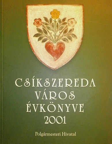 Szatm�ri L�szl� (szerk.) - Cs�kszereda v�ros �vk�nyve 2001