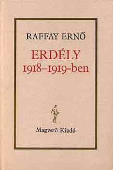 Raffay Ern� - Erd�ly 1918-1919-ben