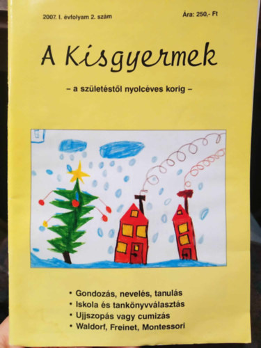 Vill�nyi Gy�rgyn� (szerk.) - A kisgyermek - a sz�let�st�l nyolc�ves korig - 2007. I. �vf. 2. sz�m