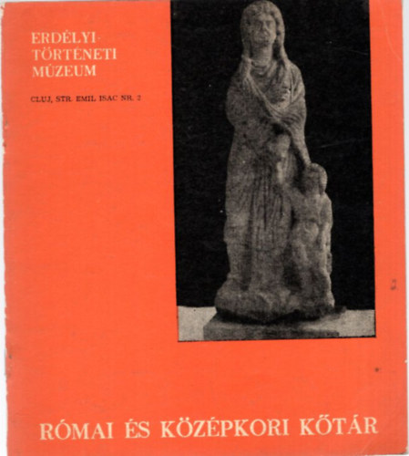 Római és középkori kőtár (Erdélyi Történeti Múzeum) 1974