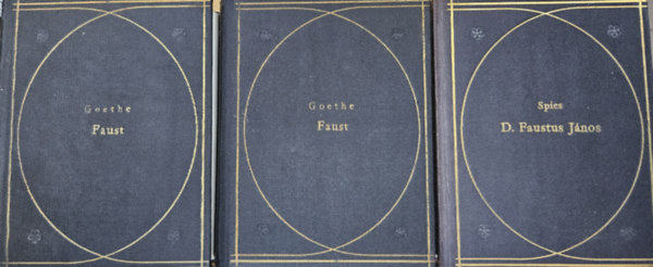 Spies J�nos, Goethe - 2 db A h�res-neves Faustus doktorr�l sz�l� hist�ri�k sorozatb�l: Faust I-II. + Dr. Faustus J�nos h�rhedett var�zsl� �s fekete m�gus hist�ri�ja