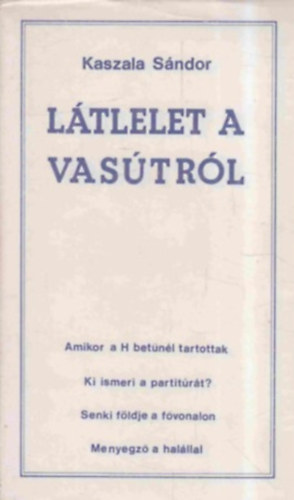 Kaszala S�ndor - L�tlelet a vas�tr�l