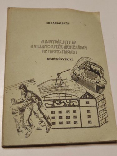 Dr. Karsai Ervin - A nagybácsi titka / A villamosszék árnyékában / Ne hagyd magad (Kisregények VI.)