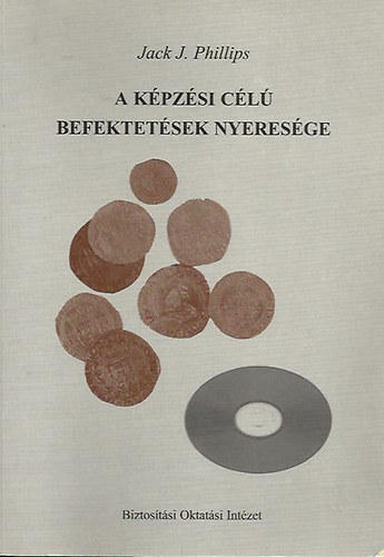 Jack J. Phillips - A kpzsi cl befektetsek nyeresge (A tudshatkonysg fejlesztsnek valdi haszna)